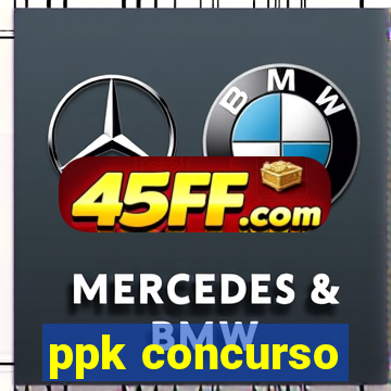 ppk concurso